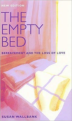 Cover for Susan Wallbank · The Empty Bed: Bereavement and the Loss of Love (Hardcover bog) (2005)