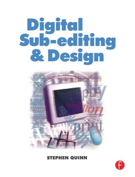 Cover for Quinn, Stephen (Deakin University, Australia.) · Digital Sub-Editing and Design (Paperback Book) (2001)