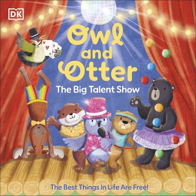 Cover for Dk · Owl and Otter: The Big Talent Show: The Best Things In Life Are Free! (Paperback Book) (2024)