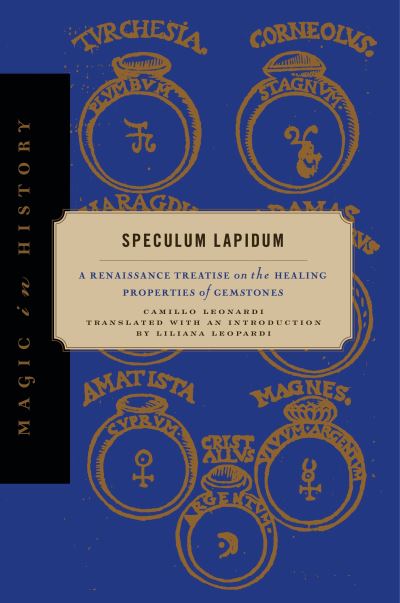 Cover for Camillo Leonardi · Speculum Lapidum: A Renaissance Treatise on the Healing Properties of Gemstones - Magic in History (Hardcover Book) (2023)