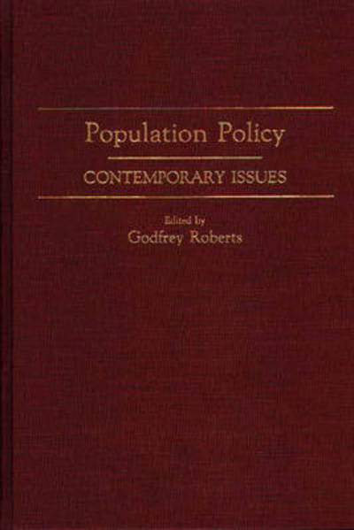 Cover for Godfrey Roberts · Population Policy: Contemporary Issues (Hardcover Book) (1990)