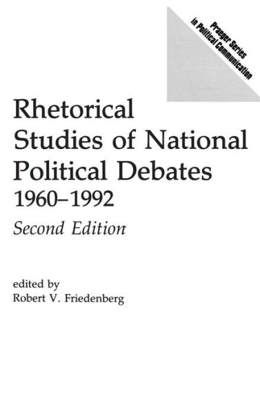 Cover for Robert V. Friedenberg · Rhetorical Studies of National Political Debates: 1960-1992, 2nd Edition (Hardcover Book) [2 Revised edition] (1993)