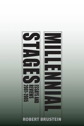 Cover for Robert Brustein · Millennial Stages: Essays and Reviews 2001-2005 (Pocketbok) (2013)