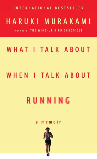 Cover for Haruki Murakami · What I Talk About When I Talk About Running: A Memoir - Vintage International (Taschenbuch) (2009)