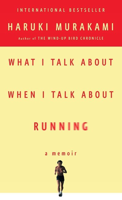 Cover for Haruki Murakami · What I Talk About When I Talk About Running: A Memoir - Vintage International (Paperback Bog) (2009)