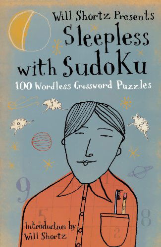 Cover for Will Shortz · Will Shortz Presents Sleepless with Sudoku: 100 Wordless Crossword Puzzles (Paperback Book) (2008)