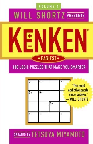 Will Shortz Presents KenKen Easiest Volume 1: 100 Logic Puzzles That Make You Smarter - Tetsuya Miyamoto - Bücher - St. Martin's Publishing Group - 9780312547394 - 14. Oktober 2008