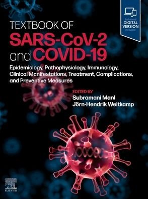 Cover for Mani, Subramani, MBBS (MD), PhD (Independent research consultant; Former Associate Professor, Department of Medicine, University of New Mexico School of Medicine; Former Assistant Professor, Department of Biomedical Informatics, Vanderbilt University, Fra · Textbook of SARS-CoV-2 and COVID-19: Epidemiology, Etiopathogenesis, Immunology, Clinical Manifestations, Treatment, Complications, and Preventive Measures (Hardcover Book) (2022)