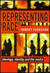 Cover for Robert Ferguson · Representing Race: Ideology, Identity and the Media (Taschenbuch) (1998)