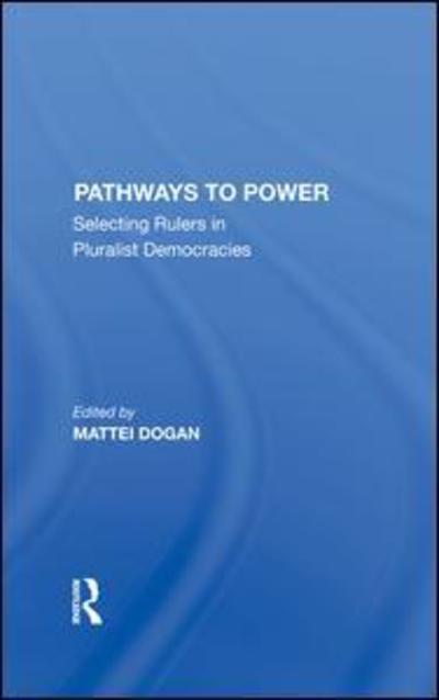 Cover for Mattei Dogan · Pathways To Power: Selecting Rulers In Pluralist Democracies (Hardcover Book) (2019)