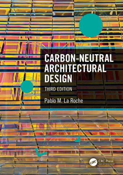 Cover for La Roche, Pablo M. (Cal Poly Pomona, USA) · Carbon-Neutral Architectural Design (Hardcover Book) (2024)