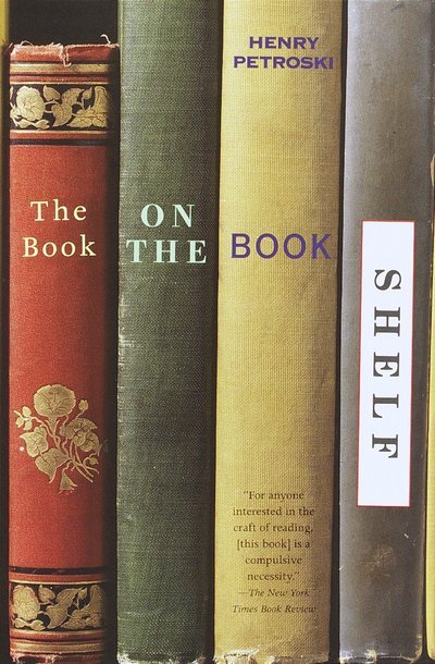Cover for Henry Petroski · The Book on the Bookshelf (Paperback Book) (2000)