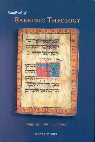 Cover for Jacob Neusner · Handbook of Rabbinic Theology: Language, System, Structure (Hardcover Book) (2002)