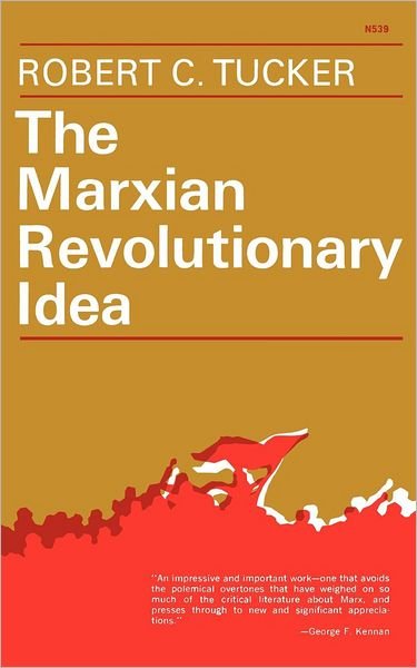 Cover for Robert C. Tucker · The Marxian Revolutionary Idea (Hardcover bog) (1969)