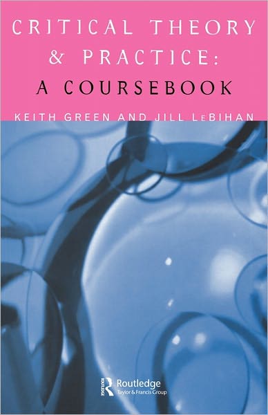 Cover for Keith Green · Critical Theory and Practice: A Coursebook (Paperback Book) (1995)