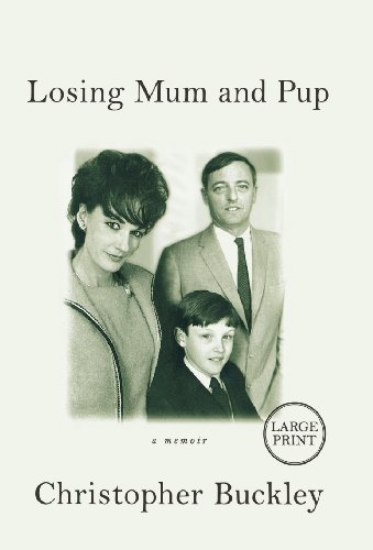 Cover for Christopher Buckley · Losing Mum and Pup: a Memoir (Hardcover Book) [Lrg edition] (2009)