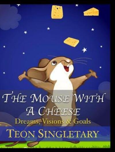 Cover for Teon Singletary · The Mouse With A Cheese (Inbunden Bok) (2018)