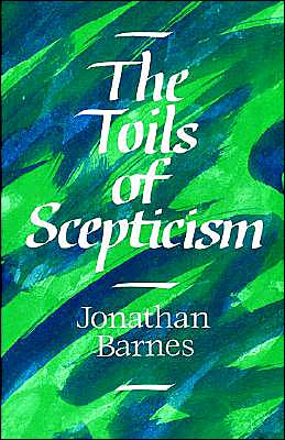 Cover for Barnes, Jonathan (University of Oxford) · The Toils of Scepticism (Gebundenes Buch) (1990)