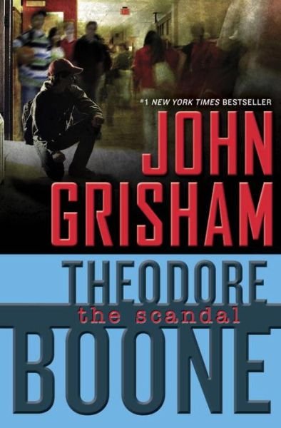Cover for John Grisham · Theodore Boone: The Scandal - Theodore Boone (Hardcover Book) (2016)