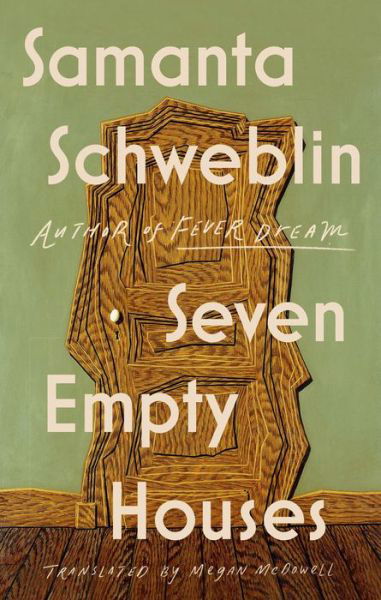 Cover for Samanta Schweblin · Seven Empty Houses (National Book Award Winner) (Innbunden bok) (2022)