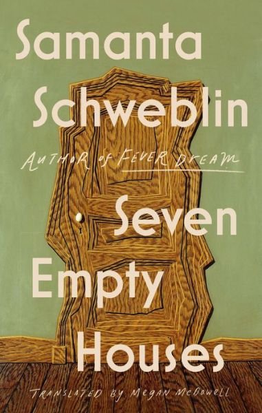 Cover for Samanta Schweblin · Seven Empty Houses (National Book Award Winner) (Hardcover Book) (2022)