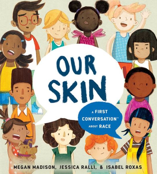 Cover for Megan Madison · Our Skin: A First Conversation About Race - First Conversations (Gebundenes Buch) (2021)