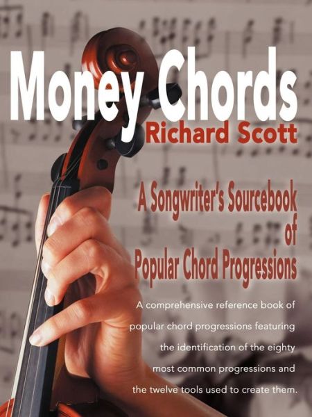 Cover for Richard Scott · Money Chords: a Songwriter's Sourcebook of Popular Chord Progressions (Paperback Book) (2000)