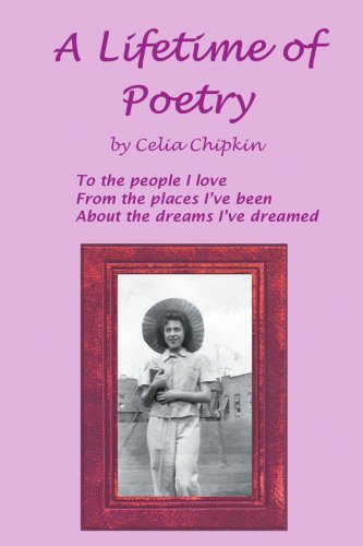 A Lifetime of Poetry - Celia Chipkin - Livres - iUniverse, Inc. - 9780595320394 - 24 mai 2004