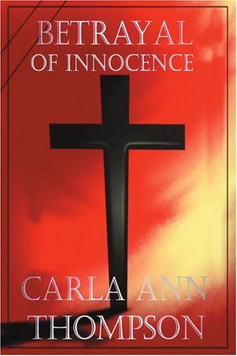 Cover for Carla Thompson · Betrayal of Innocence (Paperback Book) (2004)