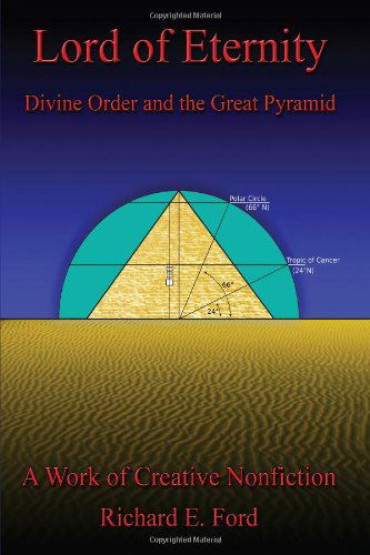 Ford, Richard E, Ph.D. · Lord of Eternity: Divine Order and the Great Pyramid (Hardcover Book) (2008)