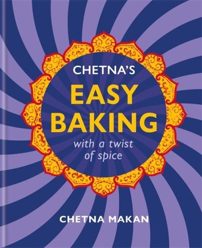 Cover for Chetna Makan · Chetna's Easy Baking: with a twist of spice (Hardcover bog) (2022)