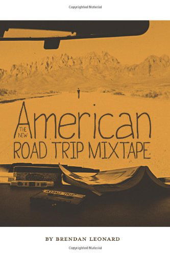 Cover for Brendan Leonard · The New American Road Trip Mixtape (Paperback Book) (2013)