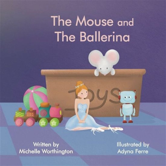 Cover for Michelle Worthington · The Mouse and The Ballerina (Paperback Book) (2022)