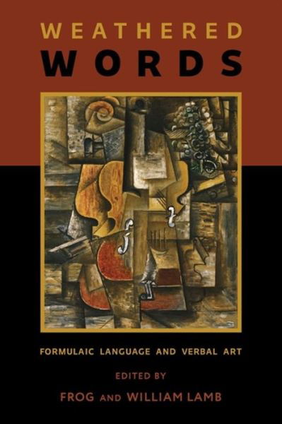 Weathered Words: Formulaic Language and Verbal Art - Publications of the Milman Parry Collection of Oral Literature - Frog - Books - Harvard University Press - 9780674278394 - July 5, 2022