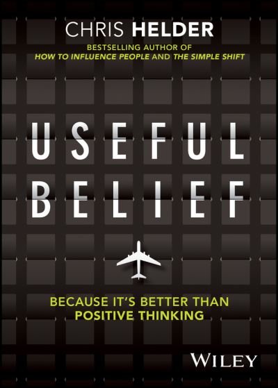 Cover for Chris Helder · Useful Belief: Because it's Better than Positive Thinking (Paperback Book) (2020)