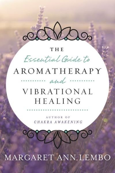 Cover for Margaret Ann Lembo · Essential Guide to Aromatherapy and Vibrational Healing (Pocketbok) (2016)