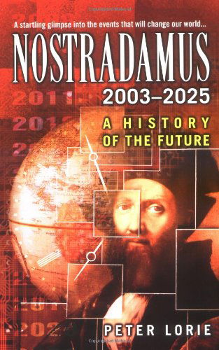 Nostradamus 2003-2025: A History of the Future - Peter Lorie - Books - Simon & Schuster - 9780743453394 - October 1, 2002