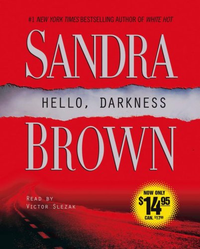 Cover for Sandra Brown · Hello, Darkness: a Novel (Audiobook (CD)) [Abridged edition] (2007)