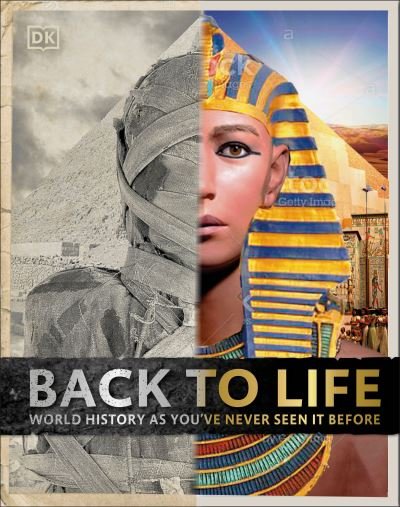 Cover for Dk · Back to Life: World History as You've Never Seen It Before - DK Back to Life History (Hardcover Book) (2022)