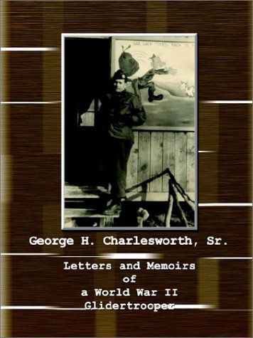 Cover for Velma Charlesworth · Letters and Memoirs of a World War II Glidertrooper (Paperback Book) (2002)