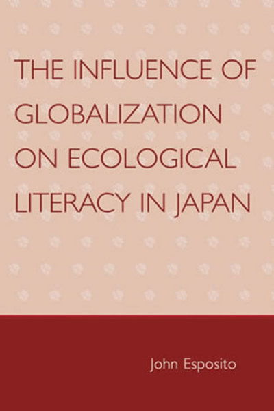 Cover for John Esposito · The Influence of Globalization on Ecological Literacy in Japan (Paperback Book) (2006)