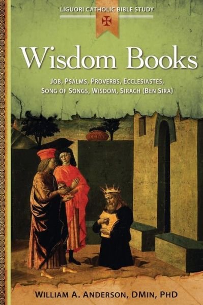 Cover for Rev. William Anderson Dmin · Wisdom Books: Job, Psalms, Proverbs, Ecclesiastes, Song of Songs, Wisdom, Sirach (Ben Sira) (Liguori Catholic Bible Study) (Paperback Book) (2014)