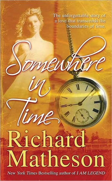 Somewhere in Time - Richard Matheson - Kirjat - St Martin's Press - 9780765361394 - tiistai 1. heinäkuuta 2008