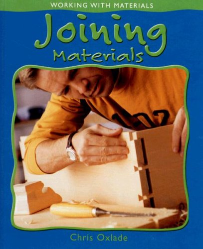 Cover for Chris Oxlade · Joining Materials (Working with Materials) (Hardcover Book) (2007)