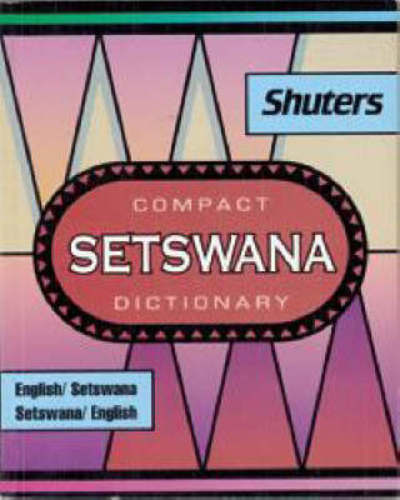 Cover for G.R. Dent · Shuter's Compact Setswana Dictionary: English-Setswana and Setswana-English (Taschenbuch) (1994)