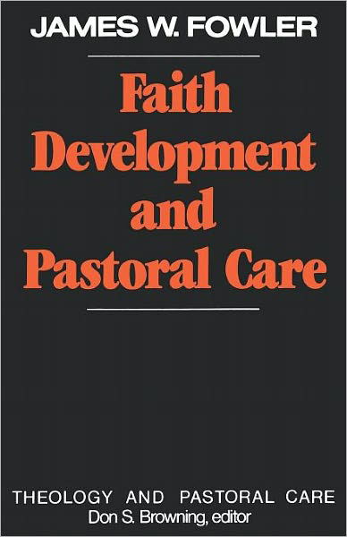 Cover for James W. Fowler · Faith Development and Pastoral Care - Theology and Pastoral Care (Paperback Book) (1987)