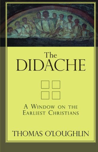 Cover for Thomas O'loughlin · The Didache: a Window on the Earliest Christians (Taschenbuch) (2010)