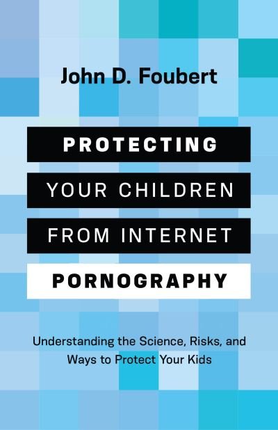 Cover for Moody Publishers · Protecting Your Children from Internet Pornography (Paperback Book) (2022)