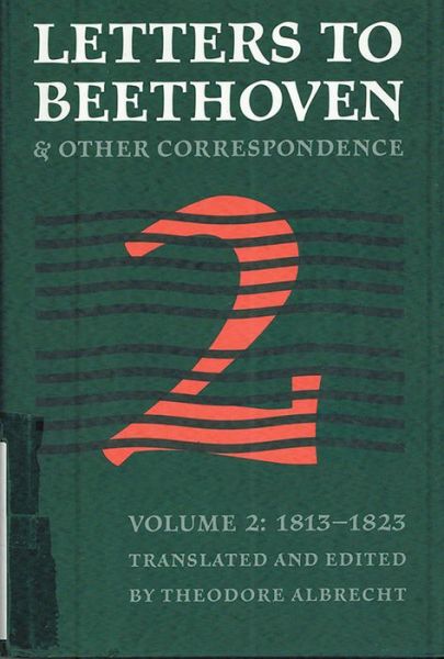 Cover for Albrecht, Theodore (Person) · Letters to Beethoven and other correspondence: Vol. 2 (1813-1823) - North American Beethoven Studies (Hardcover Book) [Annotated edition] (1996)