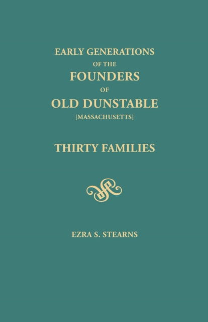 Cover for Ezra S. Stearns · Early Generations of the Founders of Old Dunstable [massachusetts] (Paperback Book) [Indexed edition] (2014)